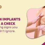 Signs Your Breast Implants Need Attention — And When to See an Expert