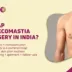CHEAP GYNECOMASTIA SURGERY IN INDIA