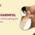 5 Harmful Effects Of Smoking On Your Skin