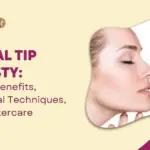 Nasal Tip Plasty Cost, Benefits, Surgical Techniques, and Aftercare