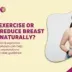 Can Exercise or Diet Reduce Breast Size Naturally in mumbai, india