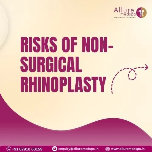 Risks of Non-Surgical Rhinoplasty